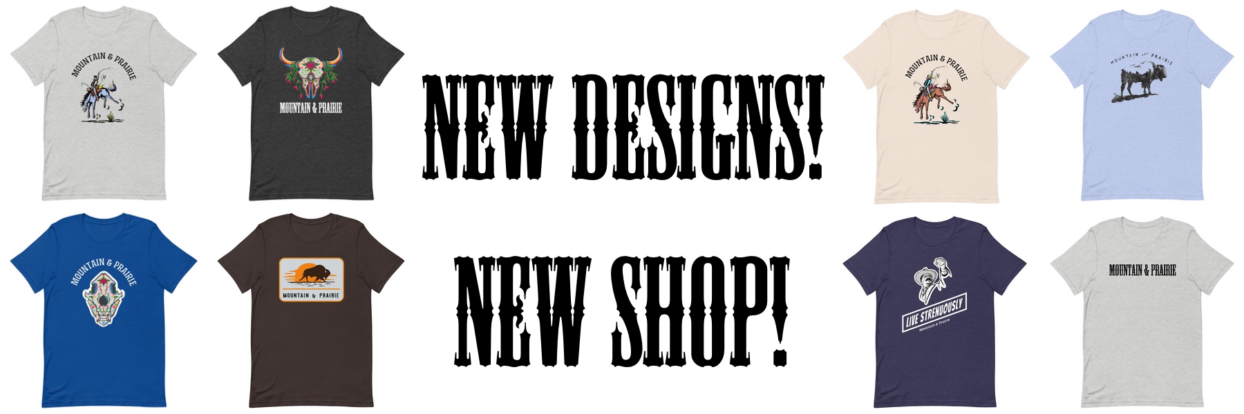 New Designs, New Shop • Mountain & Prairie